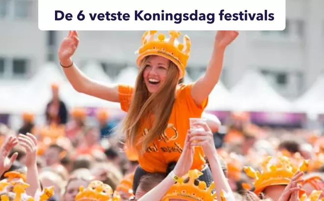 6-vetste-festivals-koningsdag-2022